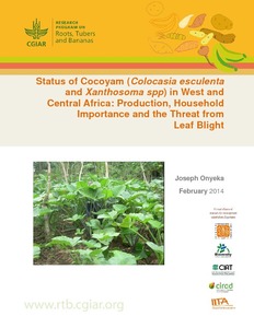 Status of Cocoyam (Colocasia esculenta and Xanthosoma spp) in West and Central Africa: Production, Household Importance and the Threat from Leaf Blight.