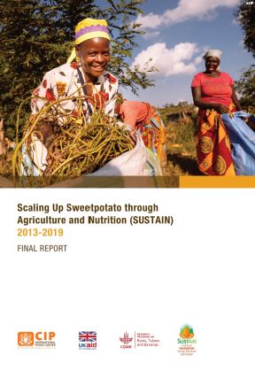 Scaling Up Sweetpotato through Agriculture and Nutrition (SUSTAIN) 2013‐2019. Final report.