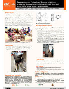 Development and evaluation of steamer for Attieke production: a cross cutting initiative of CGIAR Research Program for Roots , Tubers and Bananas