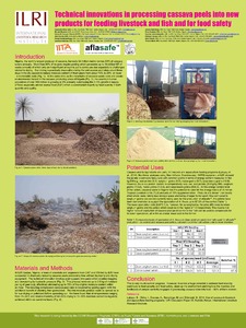 Technical innovations in processing cassava peels into new  products for feeding livestock and fish and for food safety
