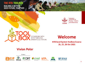 Welcome​. RTB Seed System Toolbox Course​ 25, 27, 28 Oct 2021​