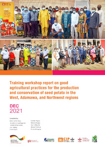 Training workshop report on good agricultural practices for the production and conservation of seed potato in  the West, Adamawa, and Northwest regions. Workshop report.