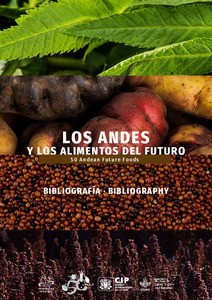 Los andes y los alimentos del futuro. 50 andean future foods. Bibliografía. Bibliography.