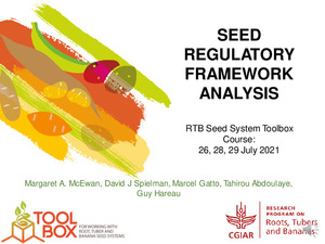 Seed regulatory framework analysis. RTB Seed System Toolbox Course: 26, 28, 29 July 2021​.