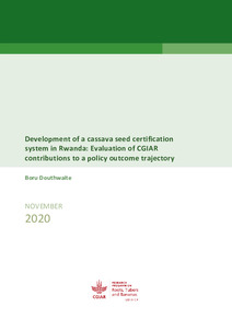Development of a cassava seed certification system in Rwanda: Evaluation of CGIAR contributions to a policy outcome trajectory
