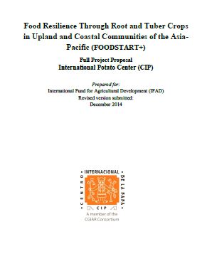 Food Resilience Through Root and Tuber Crops in Upland and Coastal Communities of the Asia-Pacific (FOODSTART+). Full Project Proposal