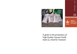 A guide to the production of High-Quality Cassava Peel® mash as a feed for livestock