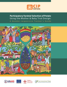 Participatory varietal selection of potato using the mother & baby trial design: A gender-responsive trainer’s guide.