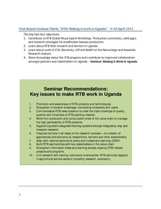 Visit Report Graham Thiele: RTB: Making it work in Uganda (9-18 April 2013).