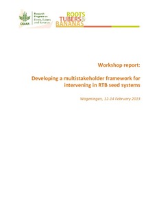 Developing a multistakeholder framework for intervening in RTB seed systems (12-14 February 2013, Wageningen, Netherlands).