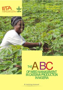 The ABC of weed management in cassava production in Nigeria: a training manual