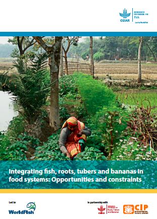 Integrating fish, roots, tubers and bananas in food systems: Opportunities and constraints.